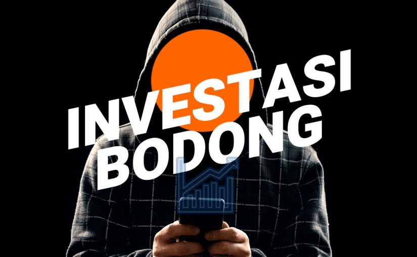 Modus Investasi Bodong yang Sering Menipu Masyarakat